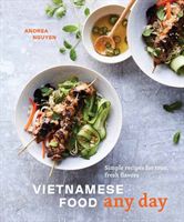 Vietnamese Food Any Day - Simple Recipes for True, Fresh Flavors (Nguyen Andrea)(Pevná vazba)