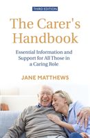 Carer's Handbook 3rd Edition - Essential Information and Support for All Those in a Caring Role (Matthews Jane)(Paperback / softback)