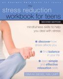 Stress Reduction Workbook for Teens, 2nd Edition - Mindfulness Skills to Help You Deal with Stress (Biegel Gina M.)(Paperback)