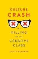 Culture Crash - The Killing of the Creative Class (Timberg Scott)(Paperback)