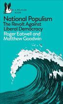National Populism: The Revolt Against Liberal Democracy - The Revolt Against Liberal Democracy (Eatwell Roger)(Paperback / softback)
