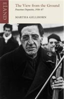 View from the Ground - Peacetimedispatches,1936-87 (Gellhorn Martha)(Paperback)