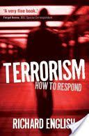 Terrorism - How to Respond (English Richard (Professor of Politics Queen's University Belfast))(Paperback)