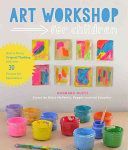 Art Workshop for Children - How to Foster Original Thinking with More Than 25 Process Art Experiences (Rucci Barbara)(Paperback)