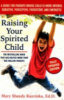 Raising Your Spirited Child - A Guide for Parents Whose Child is More Intense, Sensitive, Perceptive, Persistent, and Energetic (Kurcinka Mary Sheedy)(Paperback)