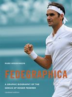 Fedegraphica - A Graphic Biography of the Genius of Roger Federer (Hodgkinson Mark)(Paperback)