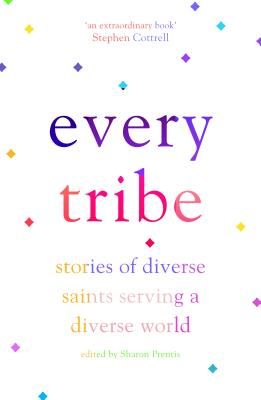 Every Tribe - Stories of Diverse Saints Serving a Diverse World(Paperback / softback)