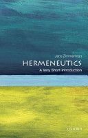 Hermeneutics: A Very Short Introduction (Zimmermann Jens)(Paperback)