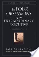 Obsessions of an Extraordinary Executive - The Four Disciplines at the Heart of Making Any Organization World Class (Lencioni Patrick M.)(Pevná vazba)