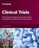 Clinical Trials - Study Design, Endpoints and Biomarkers, Drug Safety, and FDA and ICH Guidelines (Brody Tom (Contract Researcher Baker Hostetler San Francisco CA USA))(Pevná vazba)