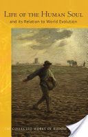 Life of the Human Soul: And Its Relation to World Evolution - And its Relation to World Evolution (Steiner Rudolf)(Paperback)