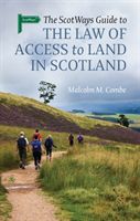 Scotways Guide to the Law of Access to Land in Scotland (Combe Malcolm M)(Paperback / softback)