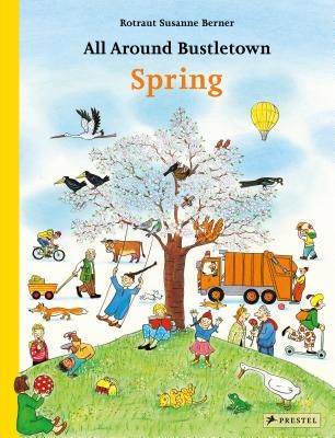 All Around Bustletown: Spring (Berner Rotraut Susanne)(Board book)