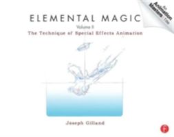 Elemental Magic - The Technique of Special Effects Animation (Gilland Joseph)(Paperback)