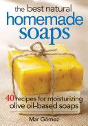 Best Natural Homemade Soaps - 40 Recipes for Moisturizing Olive Oil-based Soaps (Gomez Mar)(Paperback)