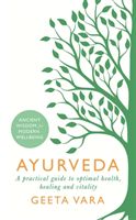 Ayurveda - Ancient wisdom for modern wellbeing (Vara Geeta)(Paperback)