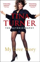 Tina Turner: My Love Story (Official Autobiography) (Turner Tina)(Paperback / softback)