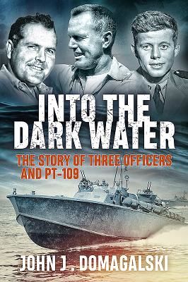 Into the Dark Water - The Story of Three Officers and Pt-109 (Domagalski John J.)(Paperback / softback)