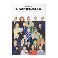 Lives of 50 Fashion Legends - Visual biographies of the world's greatest designers (Fashionary)(Pevná vazba)