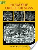 150 Favorite Crochet Designs (Waldrep Mary Carolyn)(Paperback)