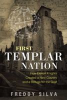 First Templar Nation - How Eleven Knights Created a New Country and a Refuge for the Grail (Silva Freddy)(Paperback)