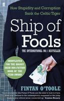 Ship of Fools - How Stupidity and Corruption Sank the Celtic Tiger (O'Toole Fintan)(Paperback)