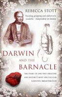 Darwin and the Barnacle - The Story of One Tiny Creature and History's Most Spectacular Scientific Breakthrough (Stott Rebecca)(Paperback)