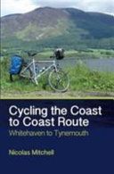 Cycling the Coast to Coast Route - Whitehaven to Tynemouth (Mitchell Nicolas)(Paperback)