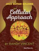 JAZZ GUITAR SOLOING: CELLULAR APPROACH (VINCENT RANDY)(Paperback)