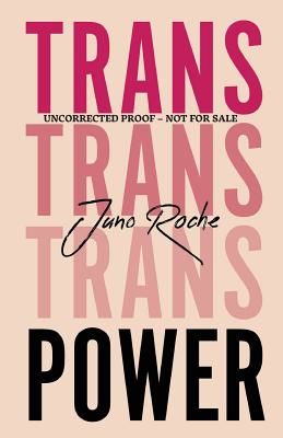 Trans Power - Own Your Gender (Roche Juno)(Paperback / softback)