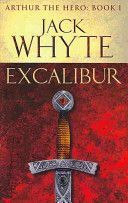Excalibur - Legends of Camelot 1 (Arthur the Hero - Book I) (Whyte Jack)(Paperback)