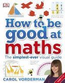 How to be Good at Maths (Vorderman Carol)(Pevná vazba)