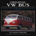 Original VW Bus - The Restorer's Guide to All Bus, Panel Van and Pick-up Models, 1950-1979 (Meredith Laurence)(Pevná vazba)