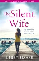 Silent Wife - A gripping emotional page turner with a twist that will take your breath away (Fisher Kerry)(Paperback / softback)