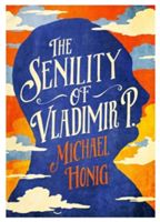 Senility of Vladimir P (Honig Michael)(Paperback)
