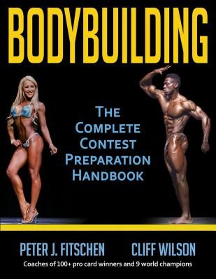 Bodybuilding - The Complete Contest Preparation Handbook (Fitschen Peter)(Paperback / softback)
