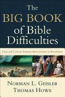 Big Book of Bible Difficulties - Clear and Concise Answers from Genesis to Revelation (Geisler Norman L.)(Paperback)
