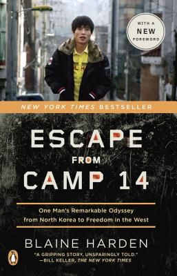 Escape from Camp 14 - One Man's Remarkable Odyssey from North Korea to Freedom in the West (Harden Blaine)(Paperback)