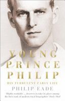 Young Prince Philip - His Turbulent Early Life (Eade Philip)(Paperback)