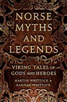Norse Myths and Legends - Viking tales of gods and heroes (Whittock Martyn)(Paperback)