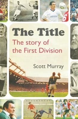 Title - The Story of the First Division (Murray Scott (University of Illinois at Urbana-Champaign USA))(Paperback)