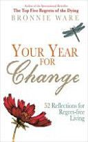 Your Year for Change - 52 Reflections for Regret-Free Living (Ware Bronnie)(Paperback)