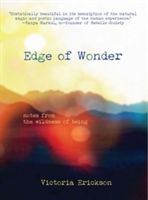 Edge of Wonder - Notes from the Wildness of Being (Erickson Victoria (Victoria Erickson))(Paperback)