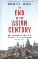 End of the Asian Century - War, Stagnation, and the Risks to the World's Most Dynamic Region (Auslin Michael R.)(Paperback / softback)