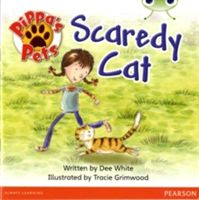 Bug Club Yellow B Pippa's Pets: Scaredy Cat (White Dee)(Paperback / softback)