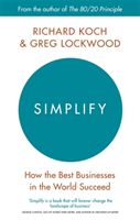 Simplify - How the Best Businesses in the World Succeed (Koch Richard)(Paperback)