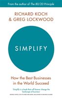 Simplify - How the Best Businesses in the World Succeed (Koch Richard)(Paperback)