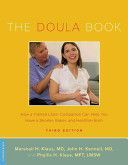 Doula Book - How a Trained Labor Companion Can Help You Have a Shorter, Easier and Healthier Birth (Klaus Marshall H.)(Paperback)