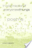 This Connection of Everyone with Lungs - Poems (Spahr Juliana)(Paperback)