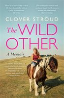 Wild Other - A memoir of love, adventure and how to be brave (Stroud Clover)(Paperback)